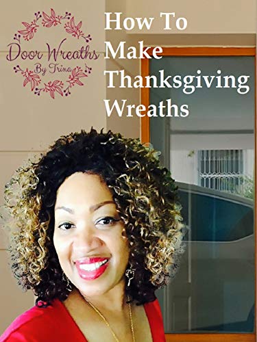Door Wreaths By Trina - How To Make Thanksgiving Wreaths