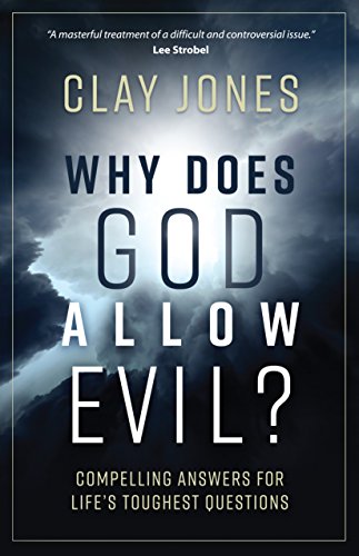 Why Does God Allow Evil?: Compelling Answers for Life’s Toughest ...